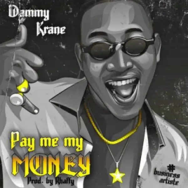 Dammy Krane - Pay Me My Money
